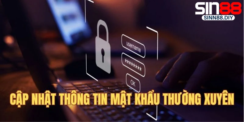 Cập nhật mật khẩu thường xuyên